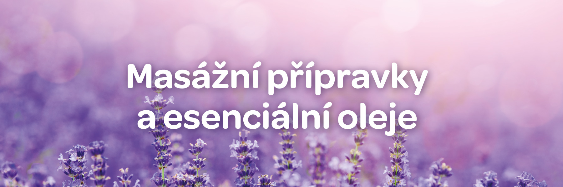 masážní přípravky a esenciální oleje