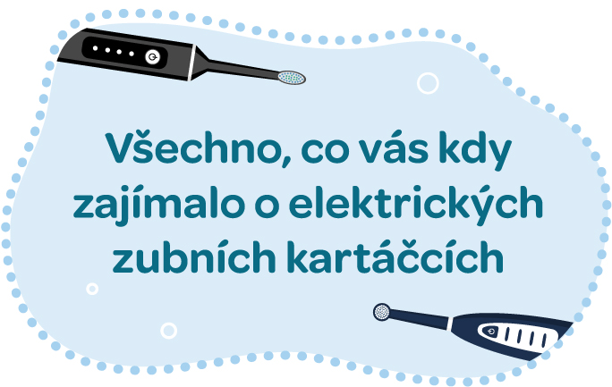 vše co vás kdy zajímalo o elektrických kartáčcích