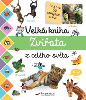 Svojtka Velká kniha Zvířata z celého světa